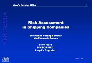 Risk Assessment in Shipping Companies Intertanko Vetting Seminar Vouliagmeni, Greece