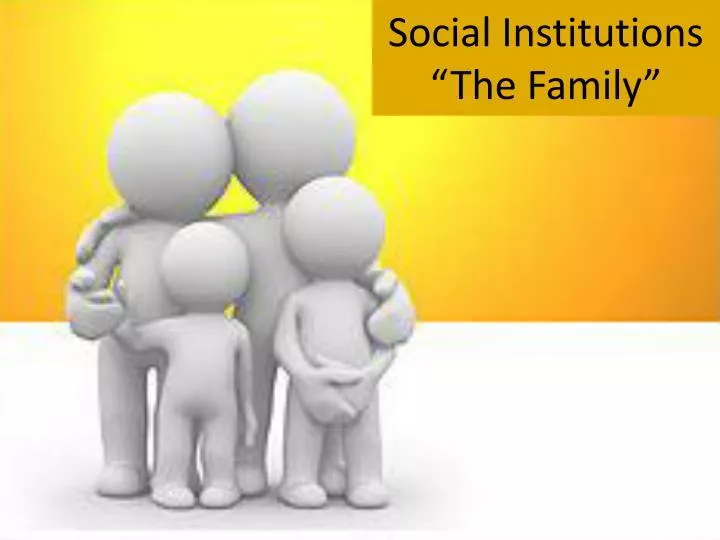 social institutions the family