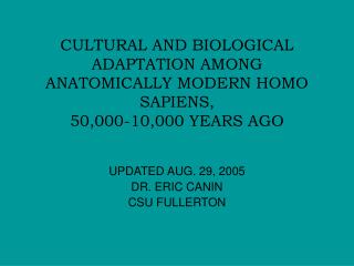 CULTURAL AND BIOLOGICAL ADAPTATION AMONG ANATOMICALLY MODERN HOMO SAPIENS, 50,000-10,000 YEARS AGO