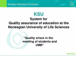 KSU System for Quality assurance of education at the Norwegian University of Life Sciences