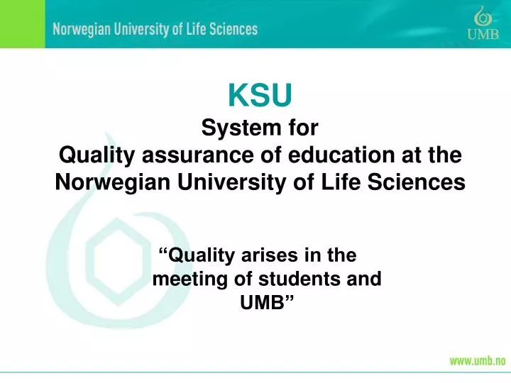 ksu system for quality assurance of education at the norwegian university of life sciences
