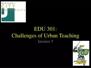 EDU 301: Challenges of Urban Teaching
