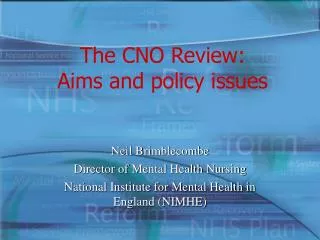 The CNO Review: Aims and policy issues