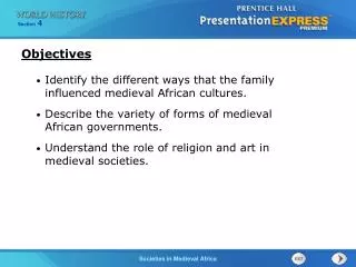 Identify the different ways that the family influenced medieval African cultures. Describe the variety of forms of medie