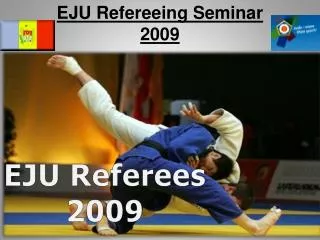 EJU Refereeing Seminar 2009