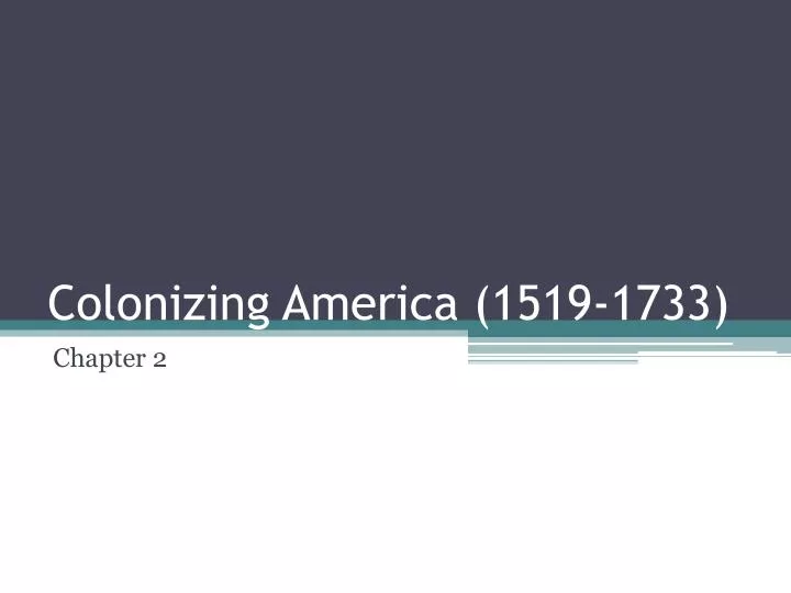 colonizing america 1519 1733