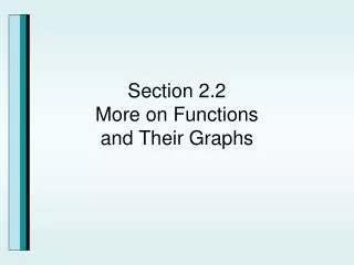 Section 2.2 More on Functions and Their Graphs