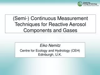(Semi-) Continuous Measurement Techniques for Reactive Aerosol Components and Gases