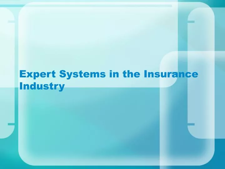 expert systems in the insurance industry