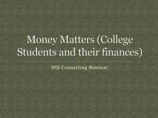 Money Matters ( College Students and their finances)