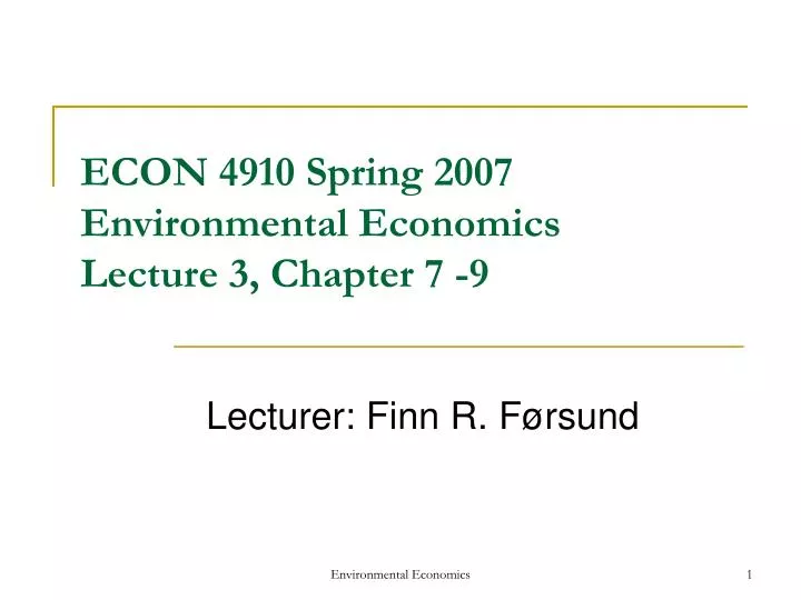 econ 4910 spring 2007 environmental economics lecture 3 chapter 7 9