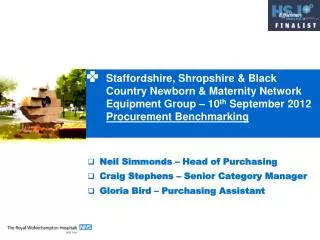 Staffordshire, Shropshire &amp; Black Country Newborn &amp; Maternity Network Equipment Group – 10 th September 2012