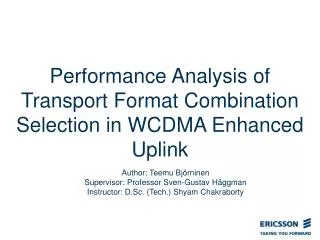 Performance Analysis of Transport Format Combination Selection in WCDMA Enhanced Uplink