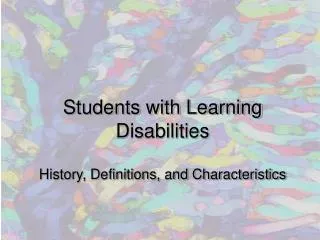 Students with Learning Disabilities History, Definitions, and Characteristics