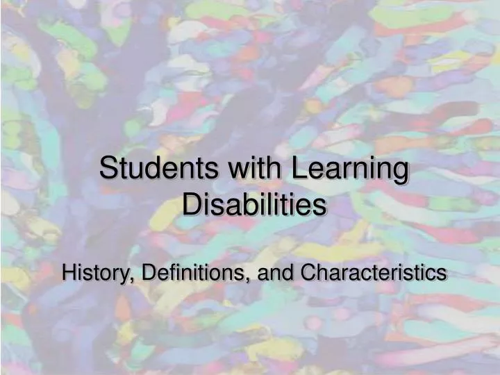 students with learning disabilities history definitions and characteristics