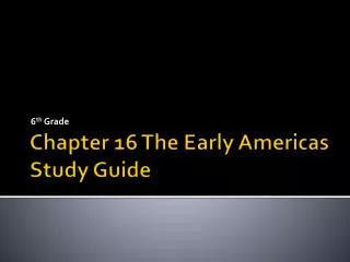Chapter 16 The Early Americas Study Guide