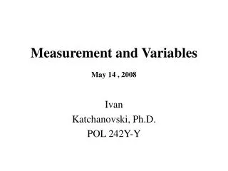 Measurement and Variables May 14 , 2008