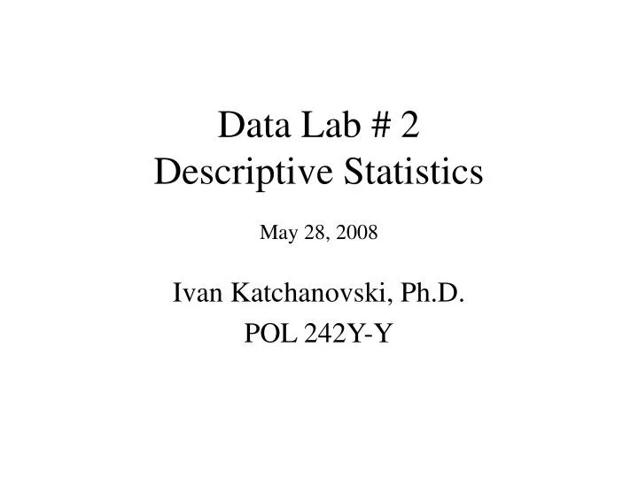 data lab 2 descriptive statistics may 28 2008