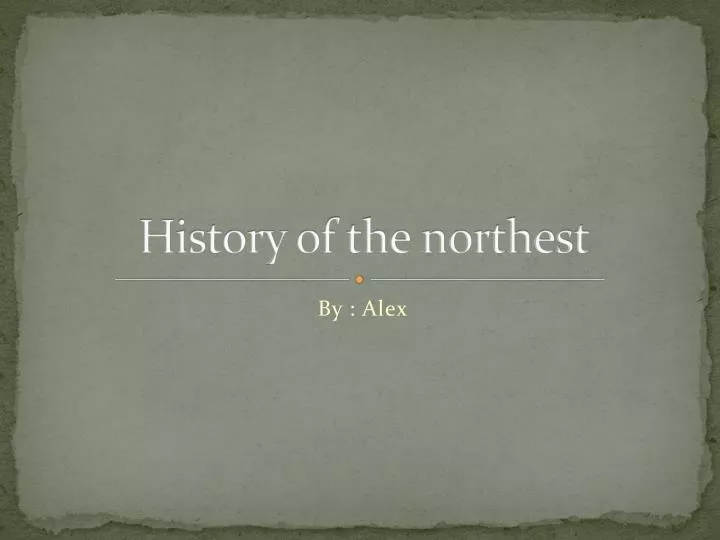 history of the northest
