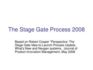 The Stage Gate Process 2008