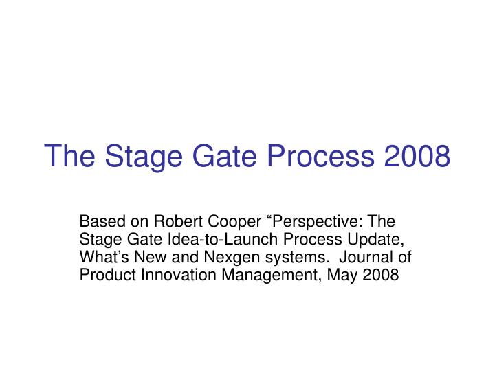 the stage gate process 2008