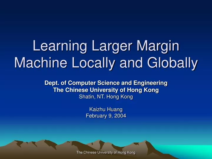 learning larger margin machine locally and globally