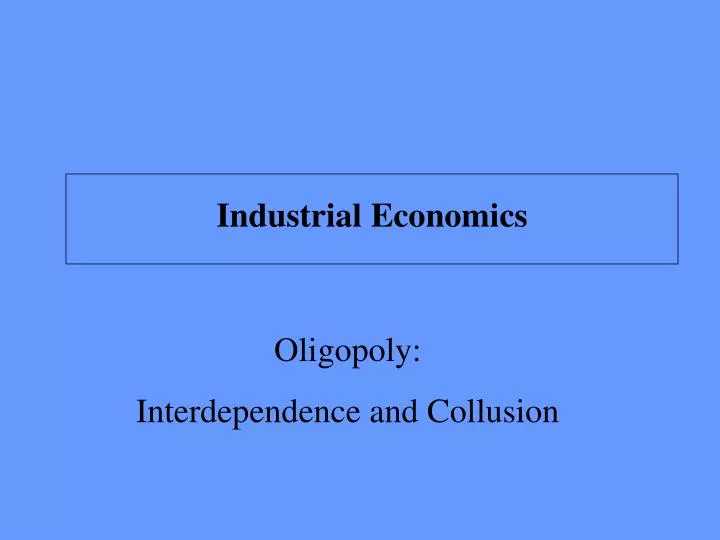 oligopoly interdependence and collusion