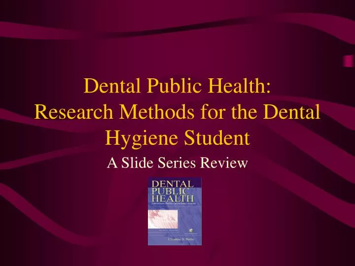 dental public health research methods for the dental hygiene student
