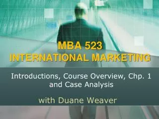 MBA 523 INTERNATIONAL MARKETING