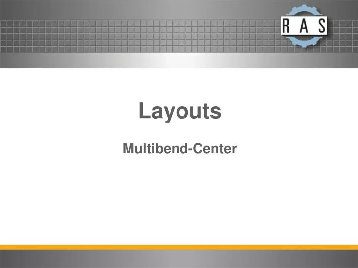 layouts multibend center