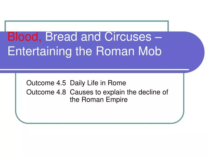 blood bread and circuses entertaining the roman mob