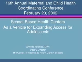 16th Annual Maternal and Child Health Coordinating Conference February 20, 2002