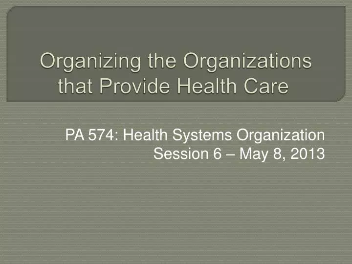 organizing the organizations that provide health care