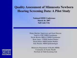 Quality Assessment of Minnesota Newborn Hearing Screening Data: A Pilot Study National EHDI Conference March 26, 2007