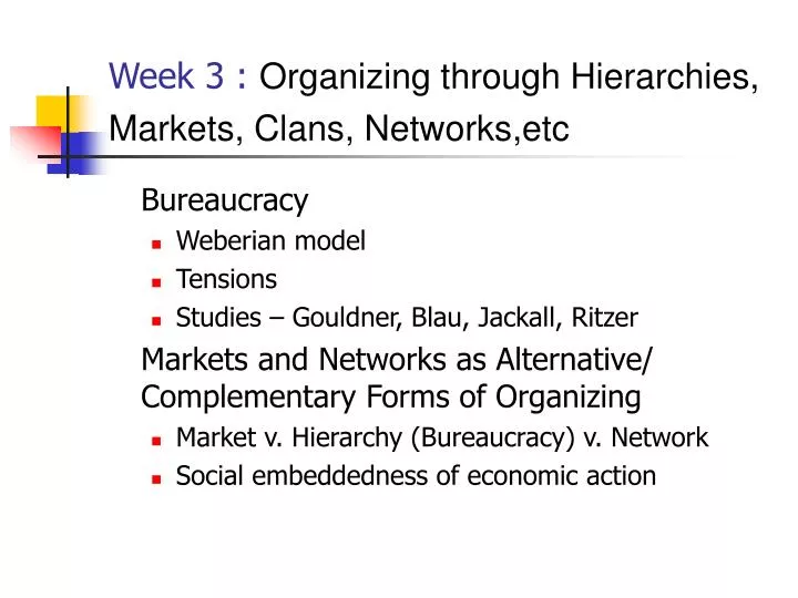 week 3 organizing through hierarchies markets clans networks etc