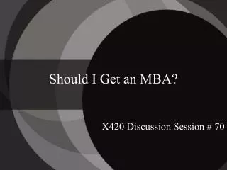 Should I Get an MBA?
