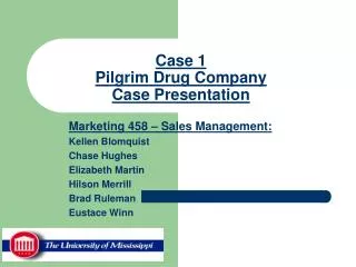 Case 1 Pilgrim Drug Company Case Presentation