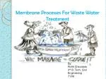 Membrane Processes For Waste Water Treatment