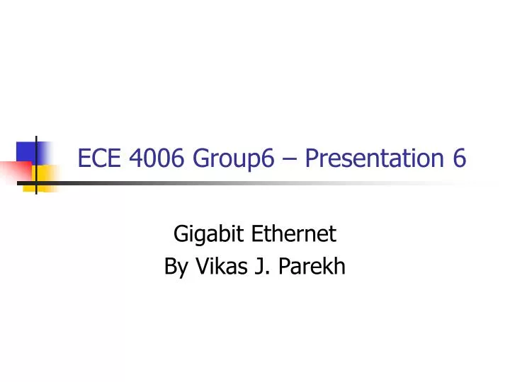 ece 4006 group6 presentation 6