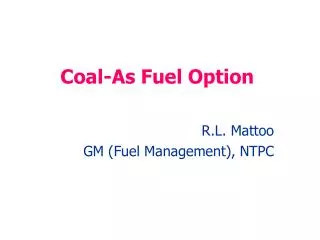 Coal-As Fuel Option
