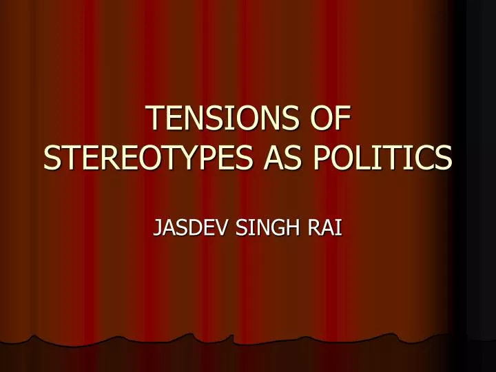 tensions of stereotypes as politics
