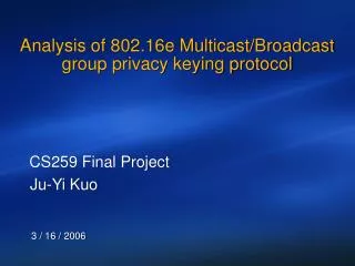 Analysis of 802.16e Multicast/Broadcast group privacy keying protocol