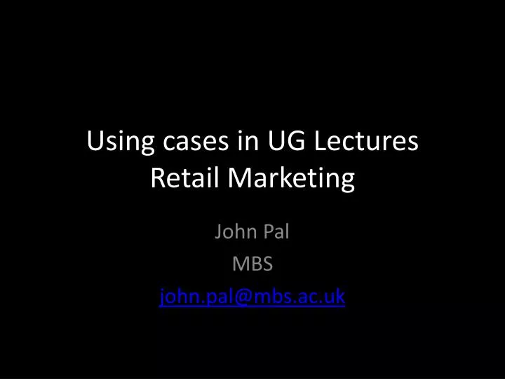 using cases in ug lectures retail marketing