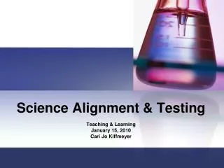 Science Alignment &amp; Testing