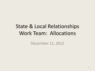 State &amp; Local Relationships Work Team: Allocations