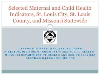 Selected Maternal and Child Health Indicators, St. Louis City, St. Louis County, and Missouri Statewide