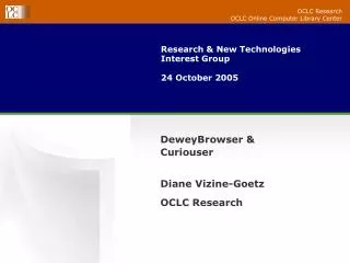 Research &amp; New Technologies Interest Group 24 October 2005