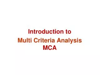Introduction to Multi Criteria Analysis MCA
