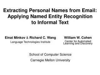 Extracting Personal Names from Email: Applying Named Entity Recognition to Informal Text