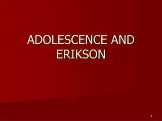 ADOLESCENCE AND ERIKSON